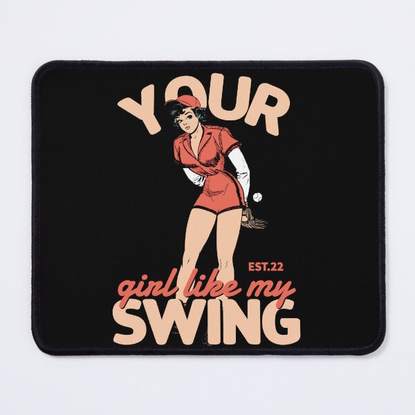 Item preview, YOUR GIRL LIKE MY SWING designed and sold by GAADesignz.