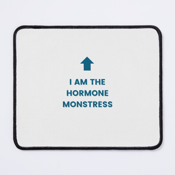 Item preview, I AM THE HORMONE MONSTRESS (blue) designed and sold by ConjuredMoth.