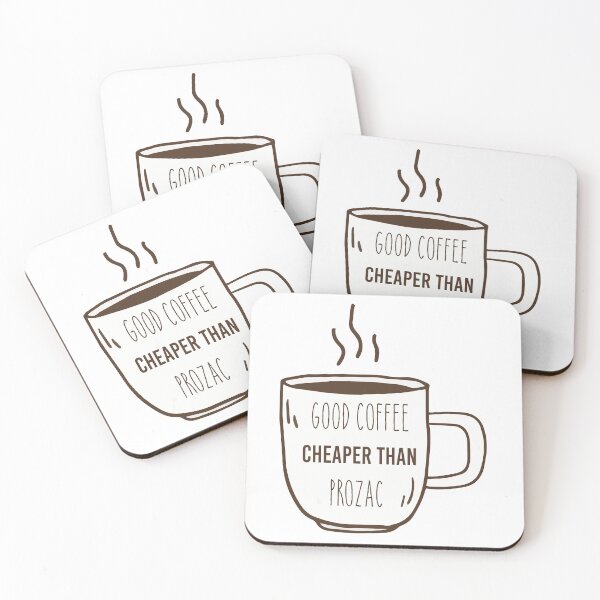 Item preview, Good coffee cheaper than prozac designed and sold by ROFIN.