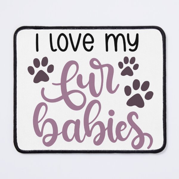 Item preview, I Love My Furr Babies designed and sold by SpotWarehouse.