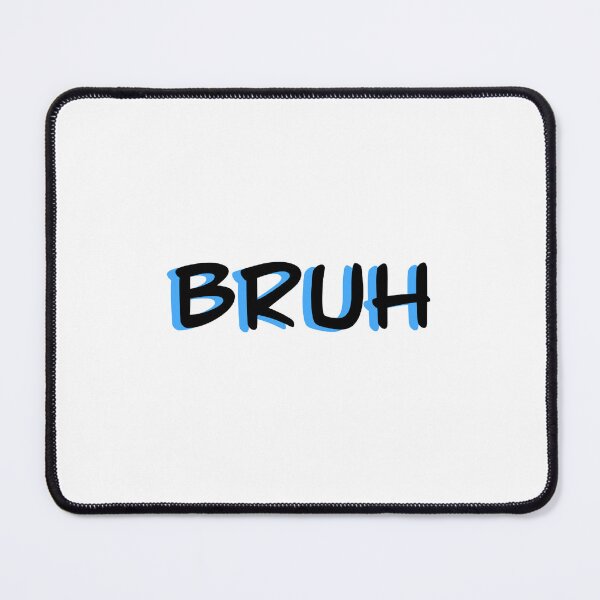 Item preview, bruh designed and sold by bmiller64.