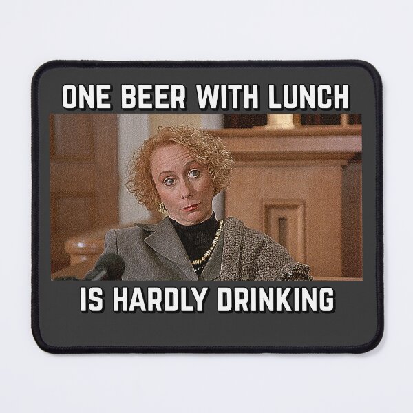 Item preview, One Beer With Lunch Is Hardly Drinking designed and sold by McDolphinJuice.