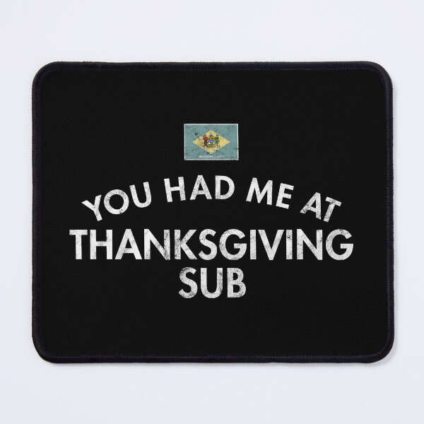 Item preview, You Had Me At Thanksgiving Sub designed and sold by twHistory.