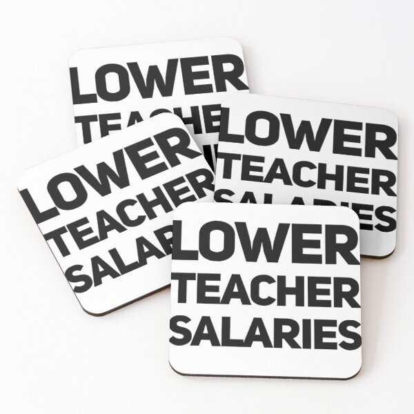 Item preview, Lower teacher salaries  designed and sold by The  Lifers.