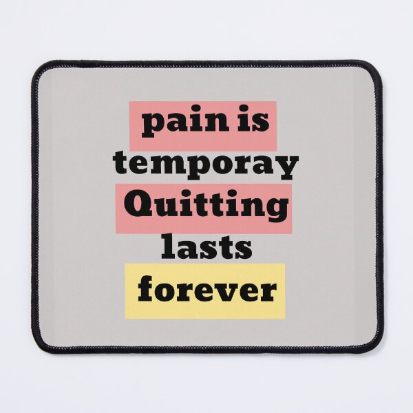 Item preview, Pain is temporary quitting lasts forever designed and sold by CaliforniaDi.