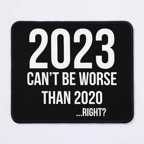 Item preview, 2023 can't be worse than 2020... right? designed and sold by Gifafun.