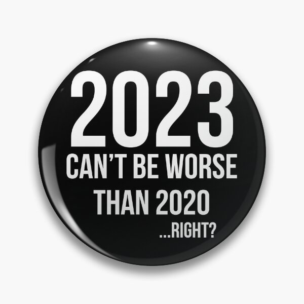 Item preview, 2023 can't be worse than 2020... right? designed and sold by Gifafun.