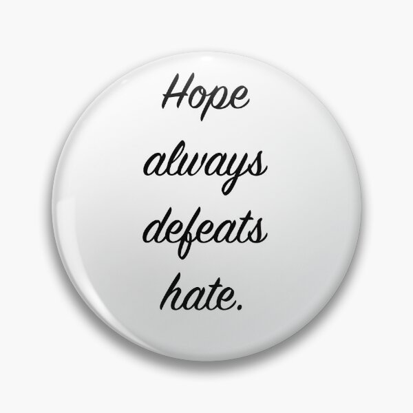 Item preview, Hope always defeats hate designed and sold by quentinjlang.