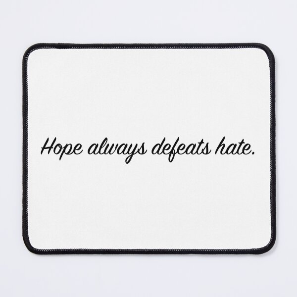 Item preview, Hope always defeats hate designed and sold by quentinjlang.