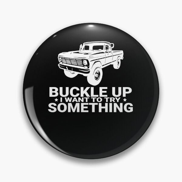 Item preview, Funny Buckle Up I Want To Try Something Offroad 4x4 Recovery designed and sold by JasKei-Designs.