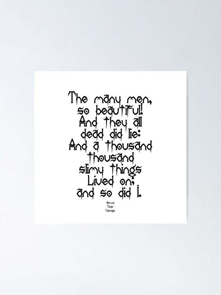 "Samuel Taylor Coleridge Rime of the Ancient Mariner Quote (2)" Poster