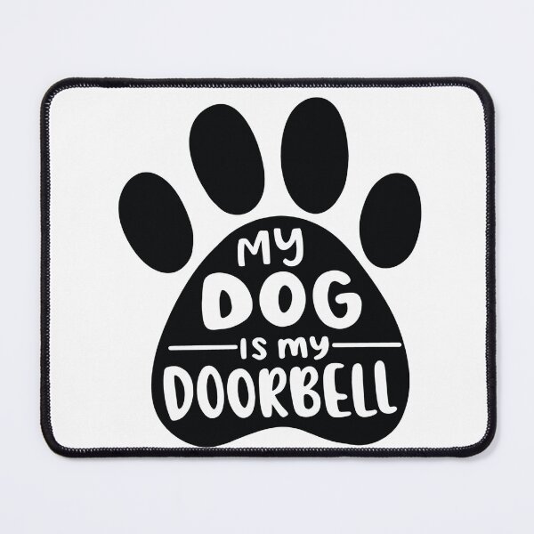 Item preview, My Dog Is My Doorbell designed and sold by SpotWarehouse.