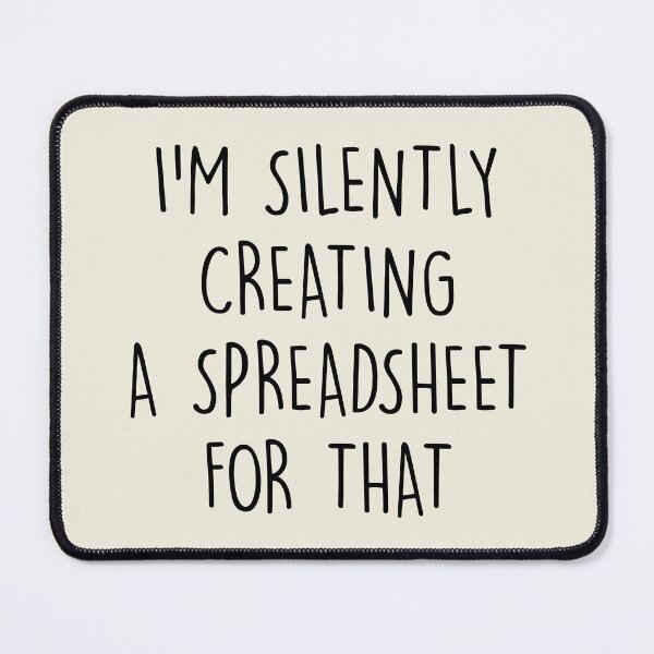 Item preview, I'm silently Creating A Spreadsheet For That designed and sold by KMIKBAL7.
