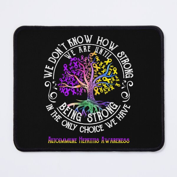 Item preview, Autoimmune Hepatitis Awareness - Being Strong In The Only Choice We Have designed and sold by CansellBar.