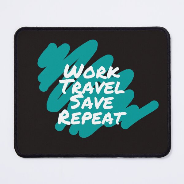 Item preview, Work Travel Save Repeat designed and sold by t1n3333.