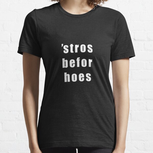 Stros Before Hoes shirt Houston Astros World Series Champions