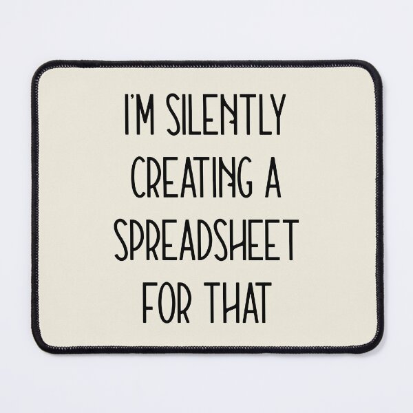Item preview, I'm silently Creating A Spreadsheet For That designed and sold by KMIKBAL7.