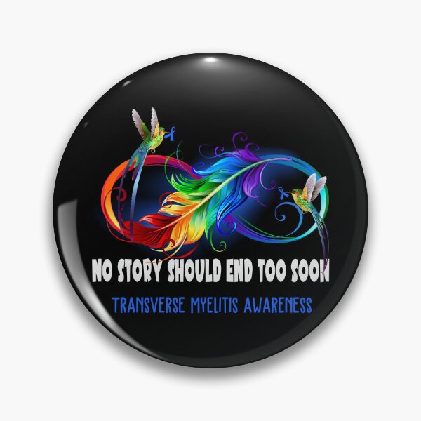 Item preview, Transverse Myelitis Awareness - NO STORY SHOULD END TOO SOON designed and sold by Jennpak.