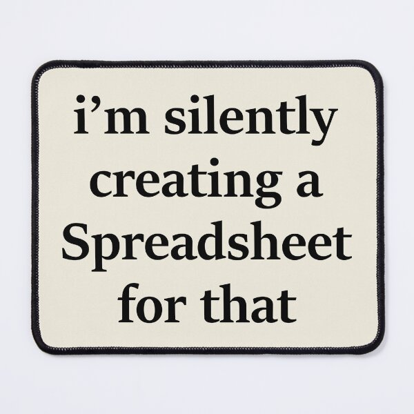 Item preview, I'm silently Creating A Spreadsheet For That designed and sold by KMIKBAL7.