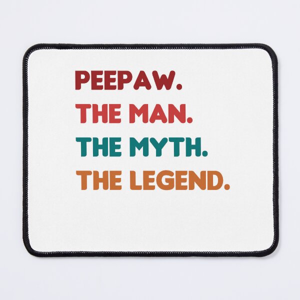 Item preview, PeePaw THE MAN THE MYTH THE LEGEND designed and sold by RobbRY.