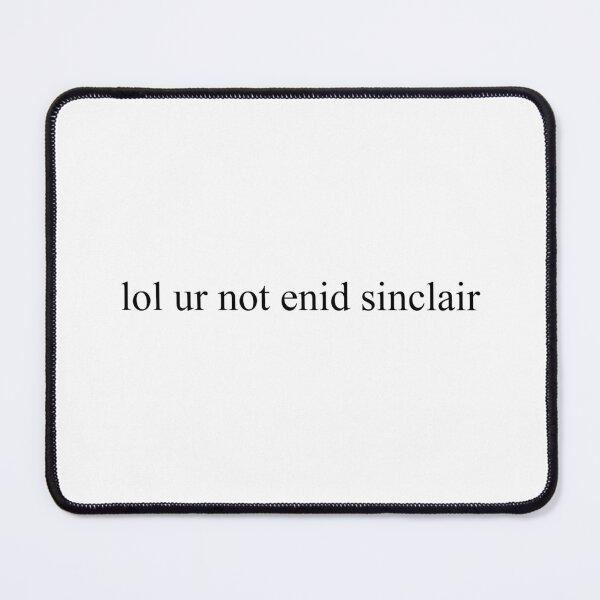 Item preview,  lol ur not enid sinclair designed and sold by rynbower.