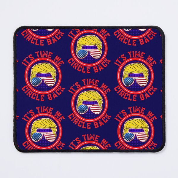 Item preview, President Trump Its Time We Circle Back  designed and sold by WoodburyLake.