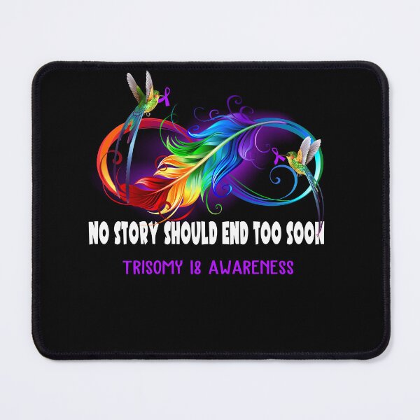 Item preview, Trisomy 18 Awareness - NO STORY SHOULD END TOO SOON designed and sold by Jennpak.