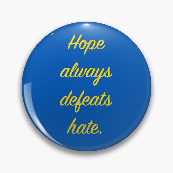 Item preview, Hope always defeats hate 5 designed and sold by quentinjlang.