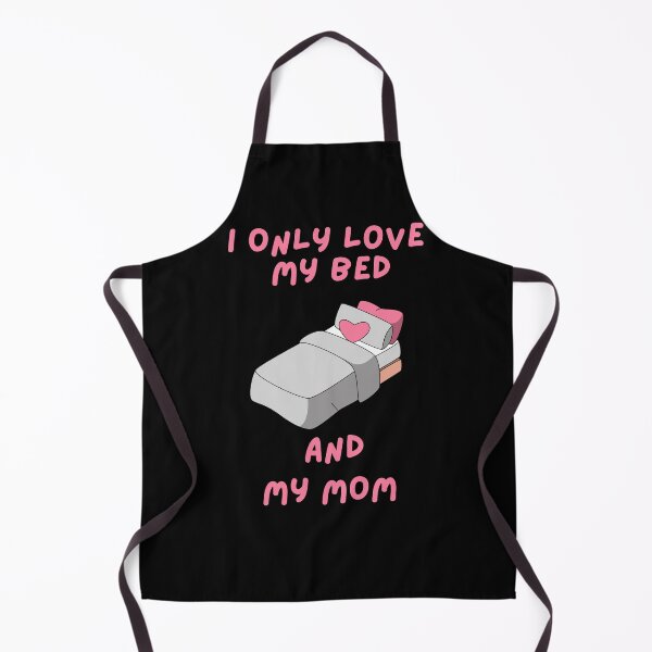 Item preview, I Only Love My Bed and My Mom designed and sold by Dewlangrial.