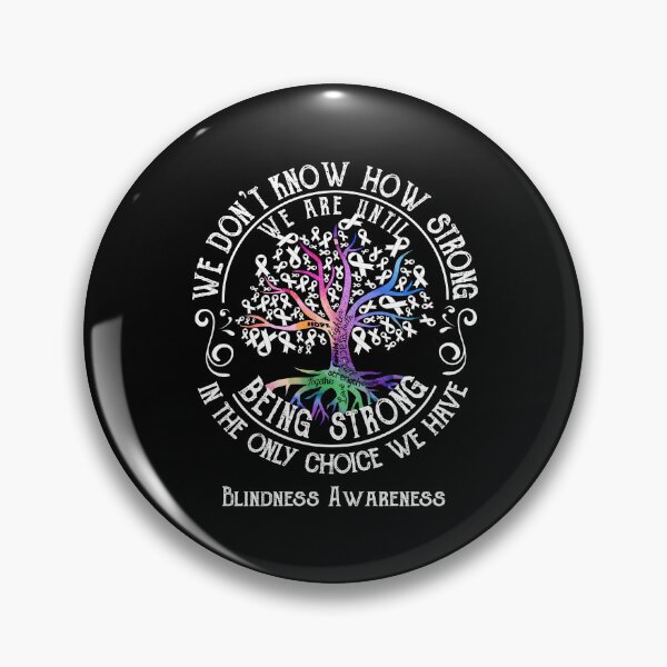 Item preview, Blindness Awareness - Being Strong In The Only Choice We Have designed and sold by CansellBar.