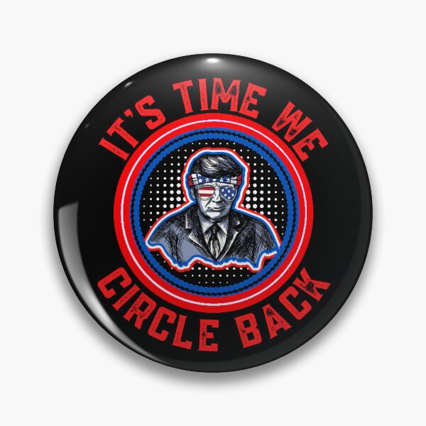 Item preview, President Trump Its Time We Circle Back  designed and sold by WoodburyLake.