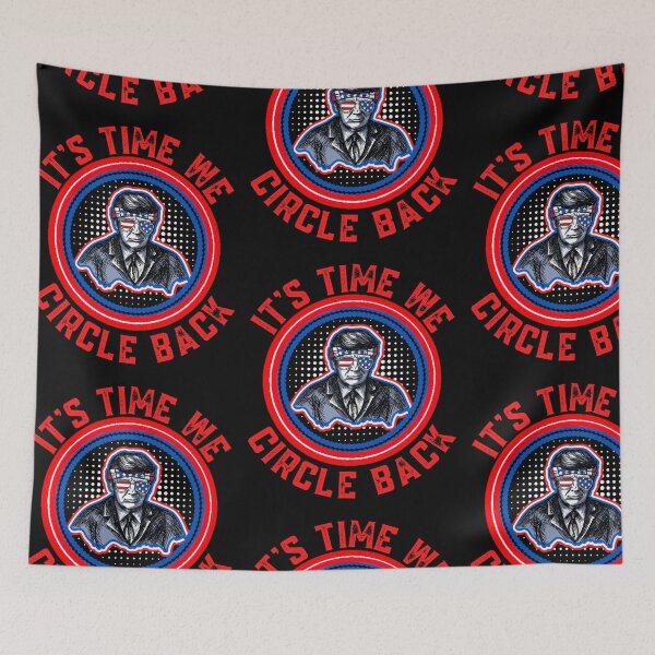 Item preview, President Trump Its Time We Circle Back  designed and sold by WoodburyLake.