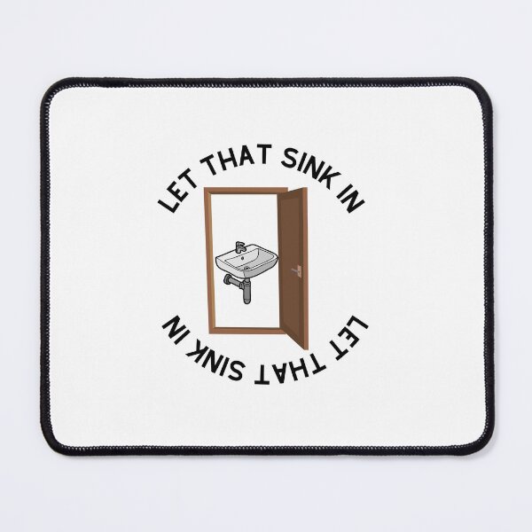 Item preview, LET THAT SINK IN designed and sold by sarahaviv.