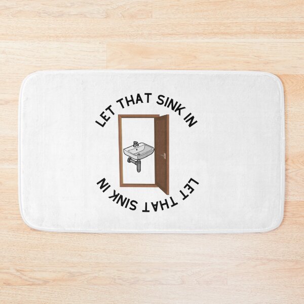 Item preview, LET THAT SINK IN designed and sold by sarahaviv.