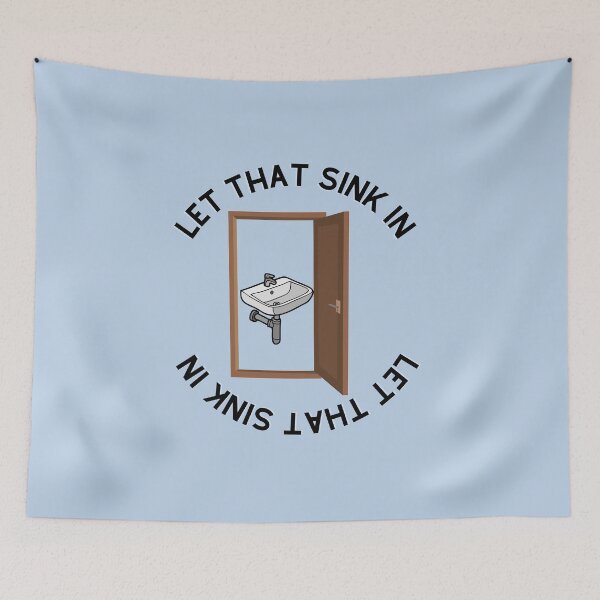Item preview, LET THAT SINK IN designed and sold by sarahaviv.