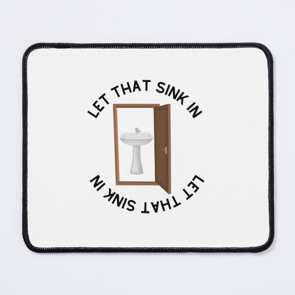 Item preview, LET THAT SINK IN designed and sold by sarahaviv.