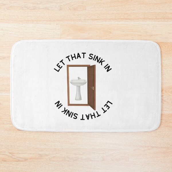Item preview, LET THAT SINK IN designed and sold by sarahaviv.