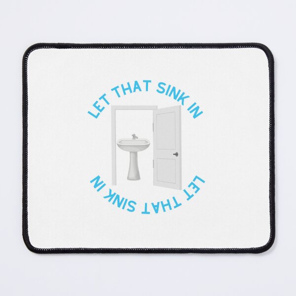 Item preview, LET THAT SINK IN designed and sold by sarahaviv.