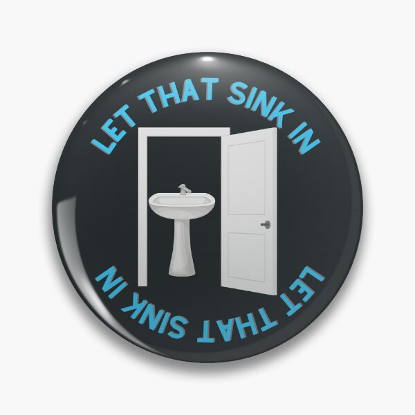 Item preview, LET THAT SINK IN designed and sold by sarahaviv.