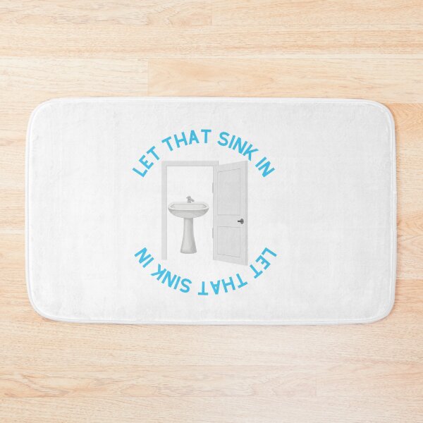 Item preview, LET THAT SINK IN designed and sold by sarahaviv.