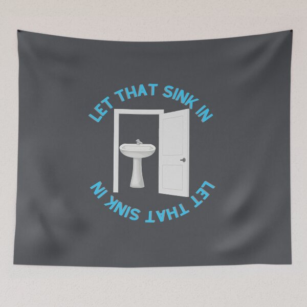 Item preview, LET THAT SINK IN designed and sold by sarahaviv.