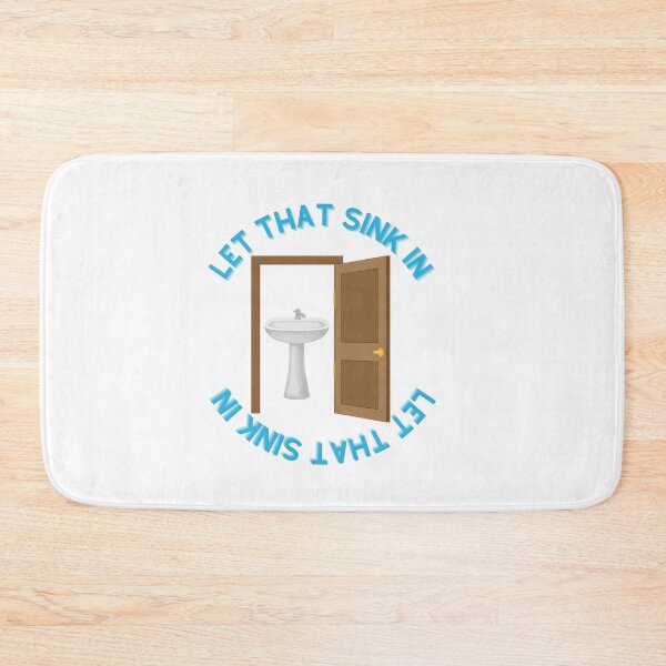 Item preview, LET THAT SINK IN designed and sold by sarahaviv.
