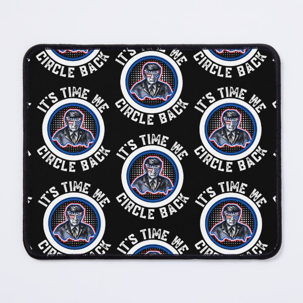 Item preview, President Trump Its Time We Circle Back  designed and sold by WoodburyLake.