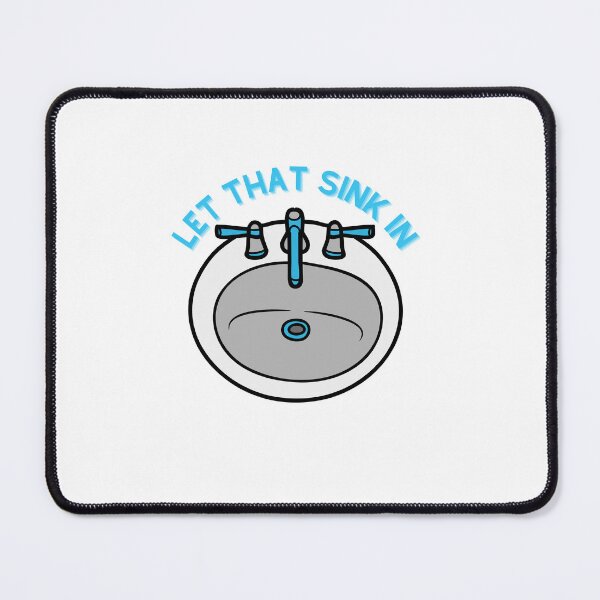 Item preview, LET THAT SINK IN designed and sold by sarahaviv.