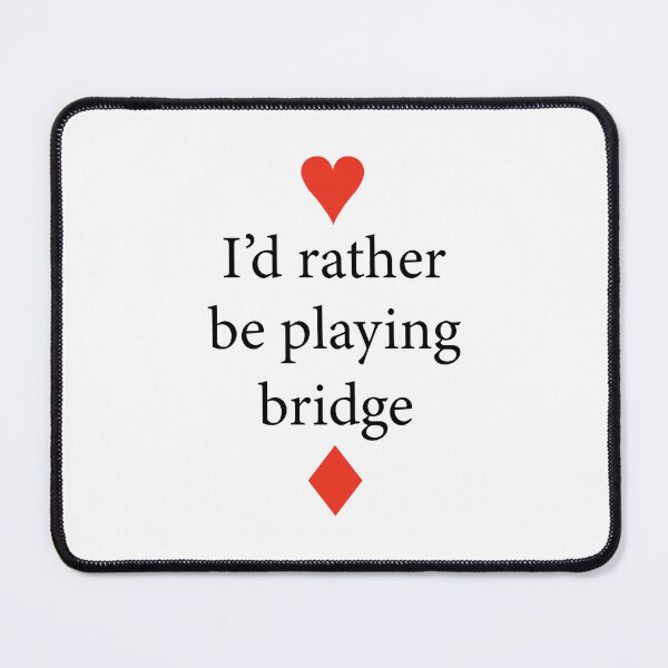 Item preview, I'd rather be playing bridge - for duplicate bridge players. designed and sold by Peter Orum.