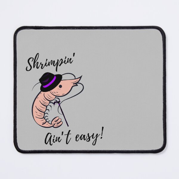 Item preview, Shrimpin’ Ain’t Easy  designed and sold by Nextlvlcreative.