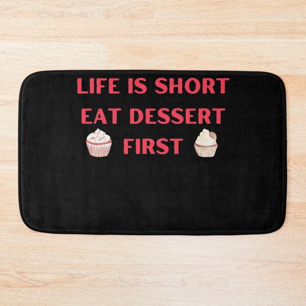 Item preview, Life is Short Eat Dessert First  designed and sold by Elatty.