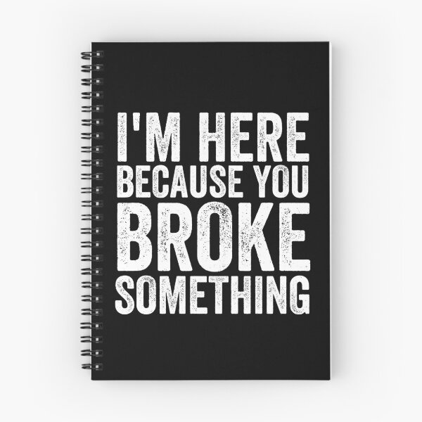 Item preview, Funny I'm Here Because You Broke Something designed and sold by Murraysworkout.