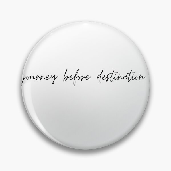 Item preview, Journey Before Destination designed and sold by meganschwindler.