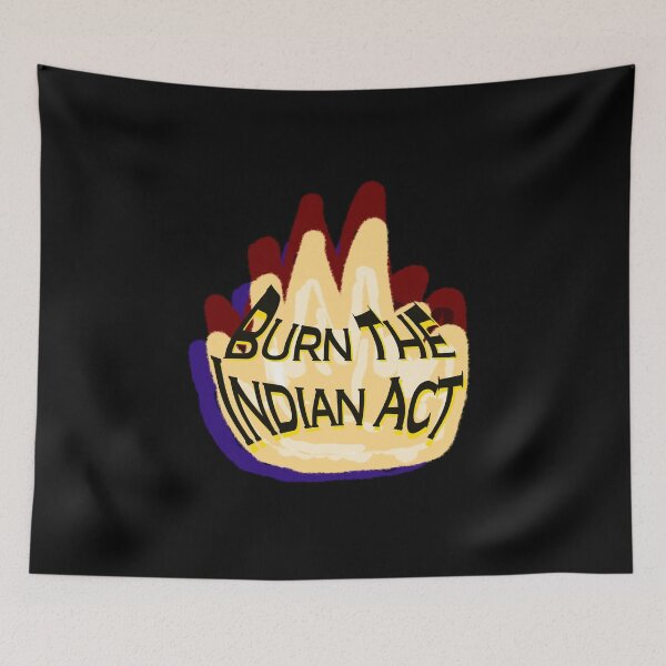 Item preview, Fire with Burn the Indian Act Distorted Text - Decolonization designed and sold by jolabrese.